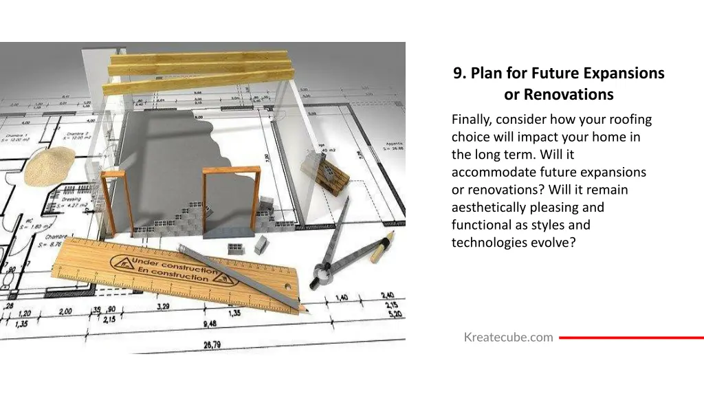 9 plan for future expansions or renovations