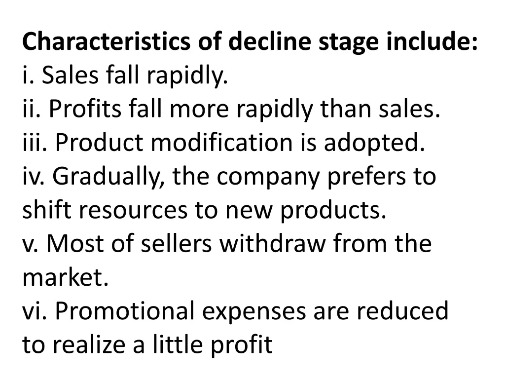 characteristics of decline stage include i sales