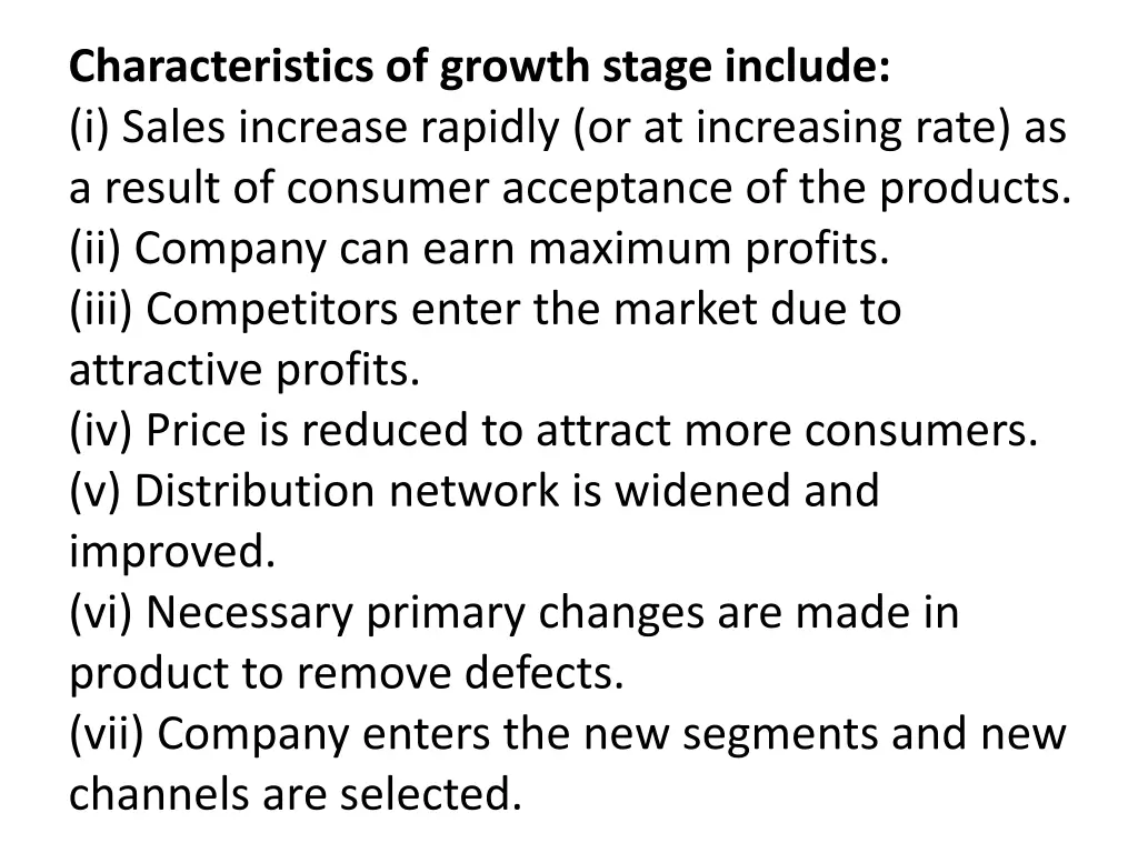 characteristics of growth stage include i sales