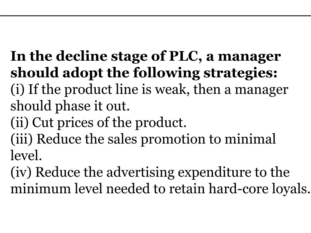 in the decline stage of plc a manager should