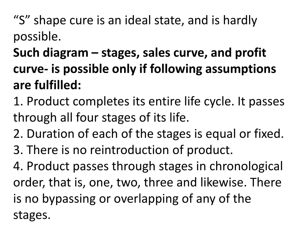 s shape cure is an ideal state and is hardly