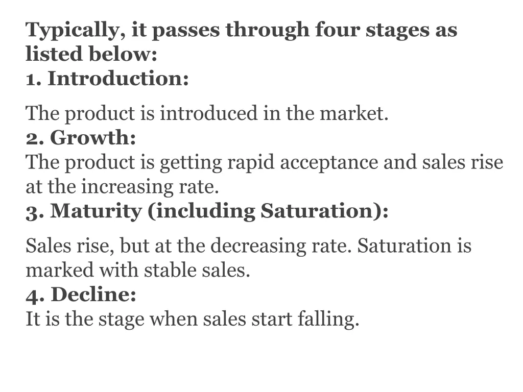 typically it passes through four stages as listed