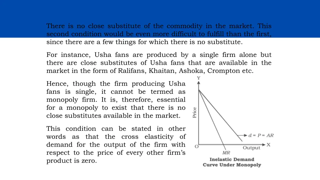 there is no close substitute of the commodity