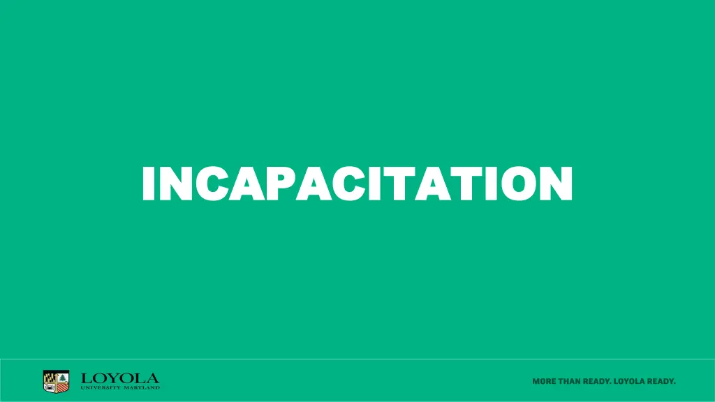 incapacitation incapacitation