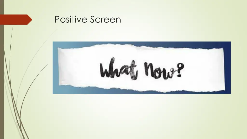 positive screen