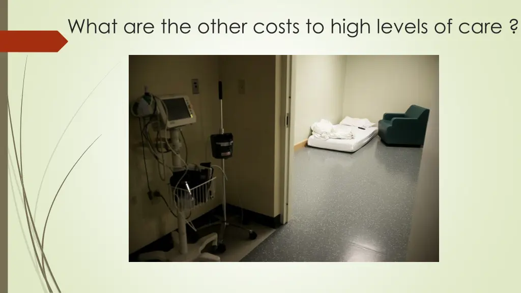 what are the other costs to high levels of care