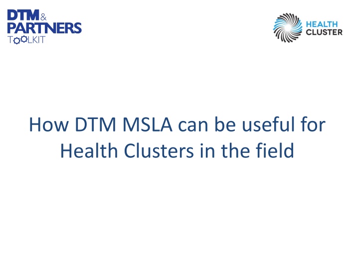 how dtm msla can be useful for health clusters