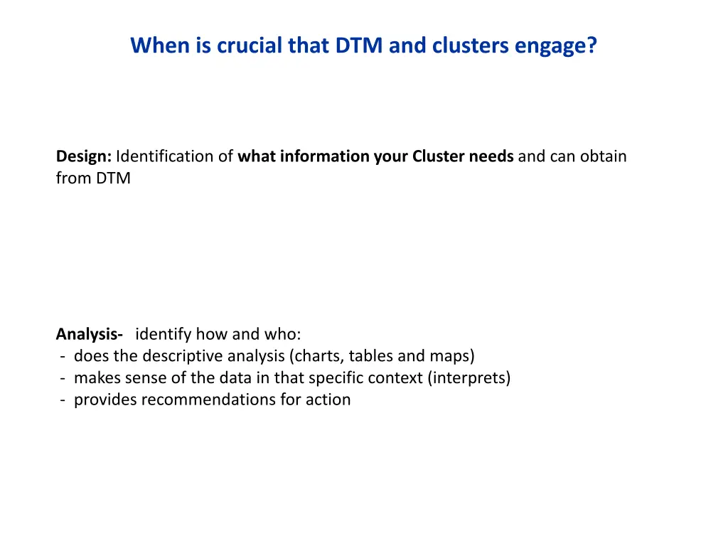 when is crucial that dtm and clusters engage