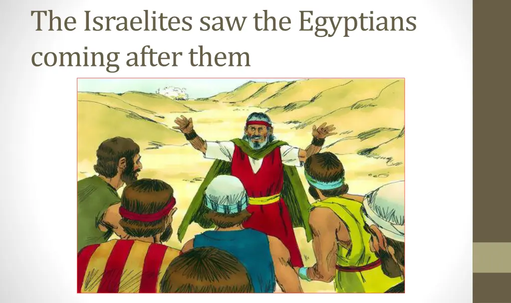 the israelites saw the egyptians coming after them