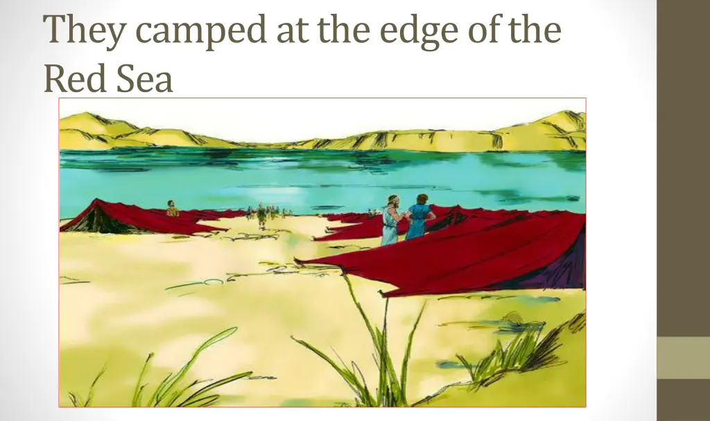 they camped at the edge of the red sea