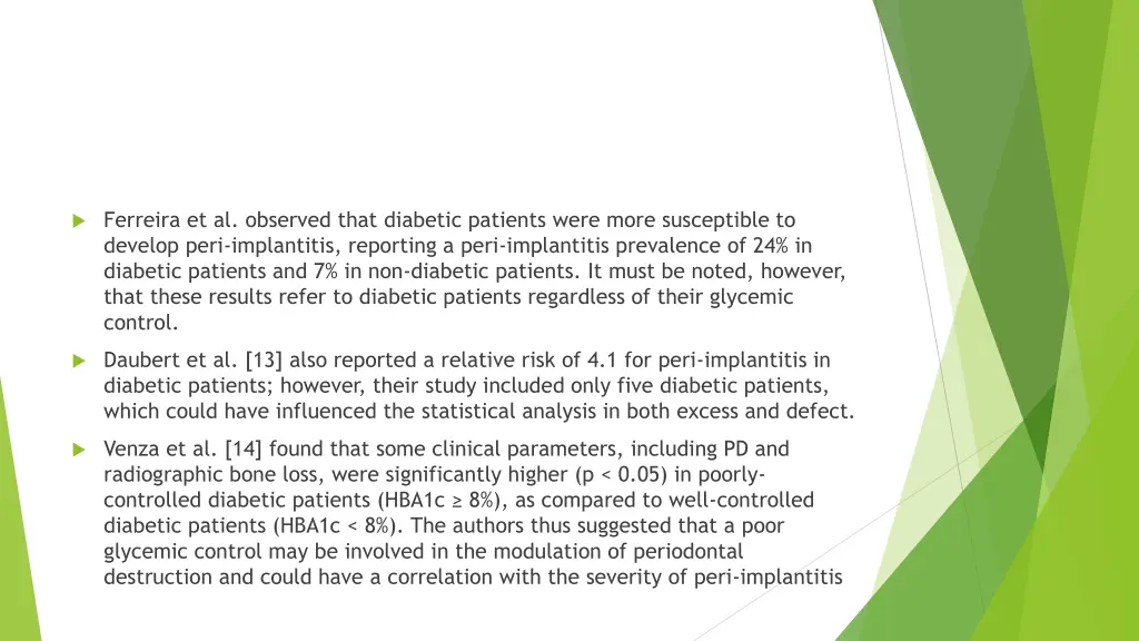 ferreira et al observed that diabetic patients