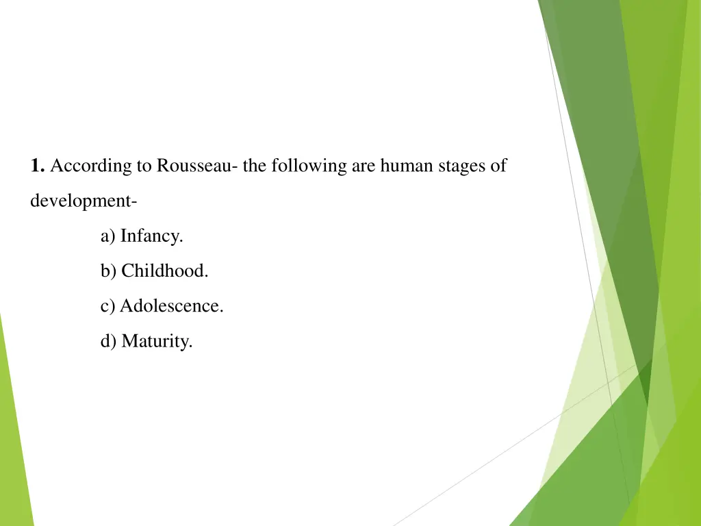 1 according to rousseau the following are human