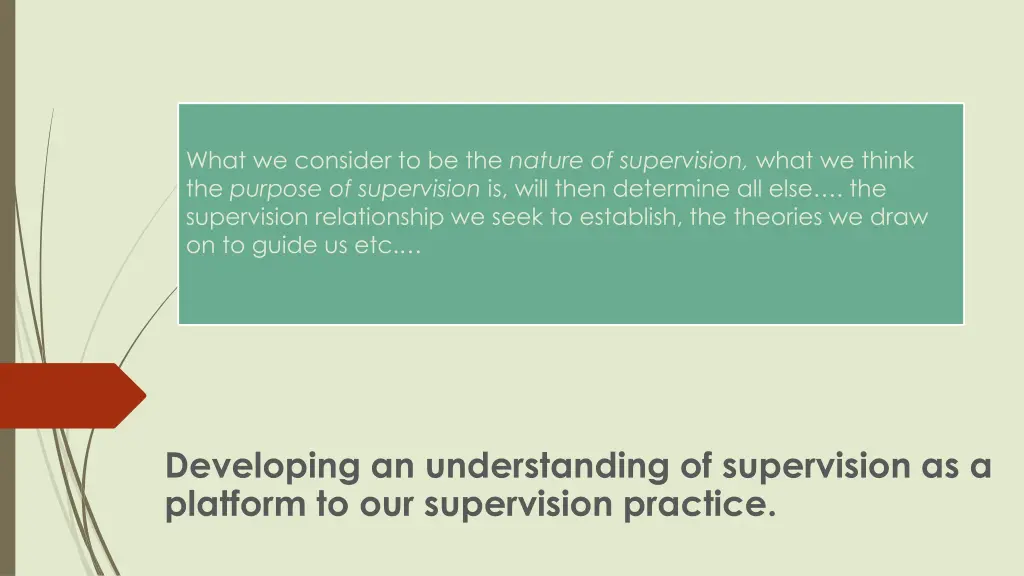 what we consider to be the nature of supervision