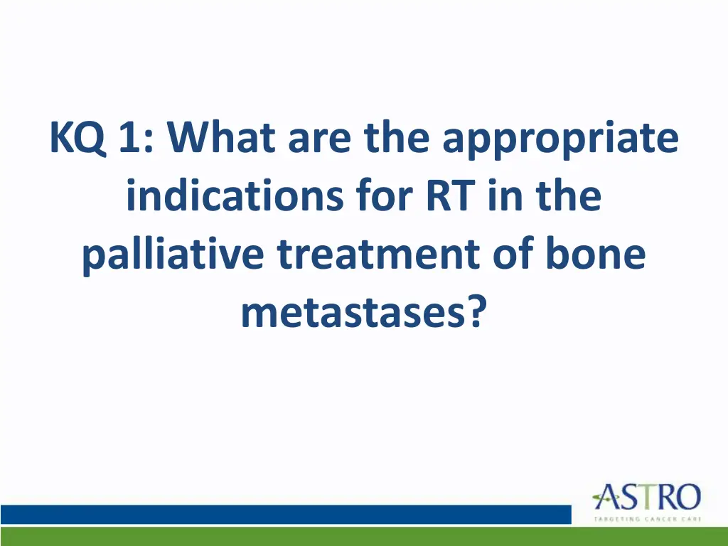 kq 1 what are the appropriate indications