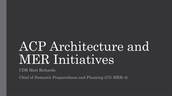 acp architecture and mer initiatives cdr matt