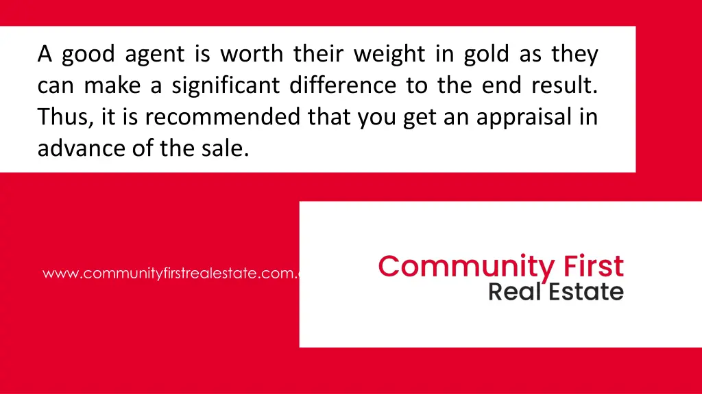 a good agent is worth their weight in gold