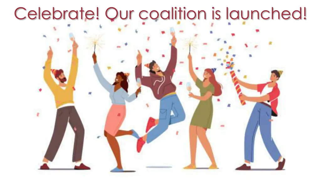 celebrate our coalition is launched