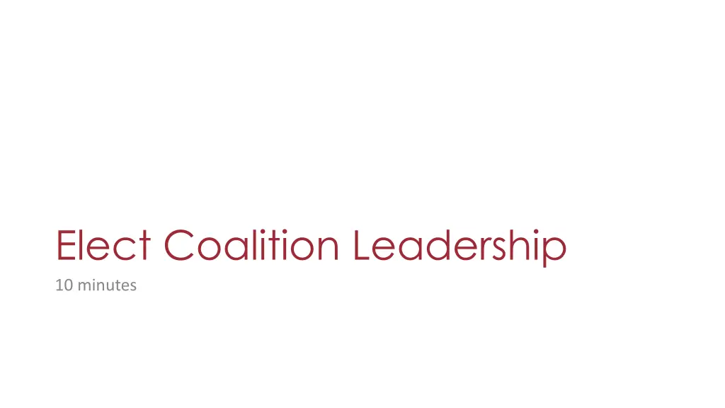 elect coalition leadership 10 minutes
