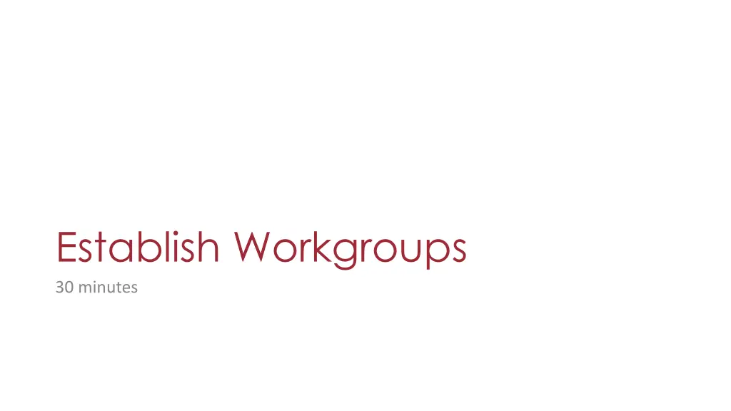 establish workgroups 30 minutes