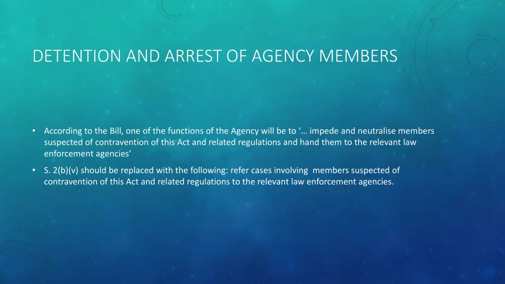 detention and arrest of agency members