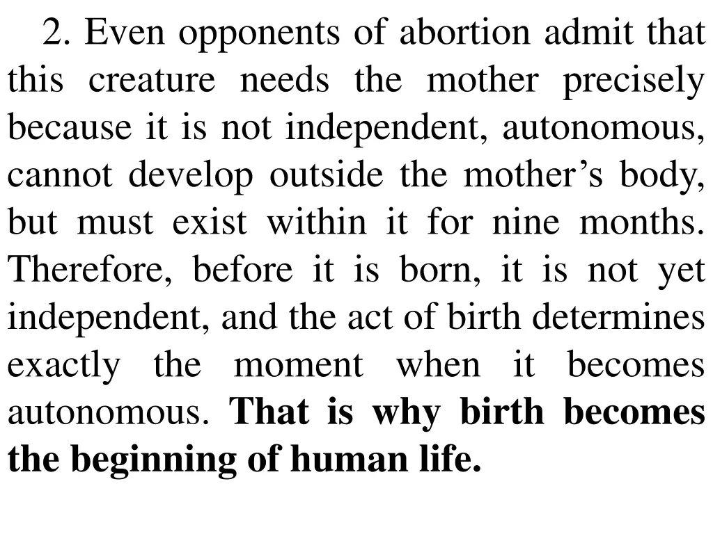 2 even opponents of abortion admit that this