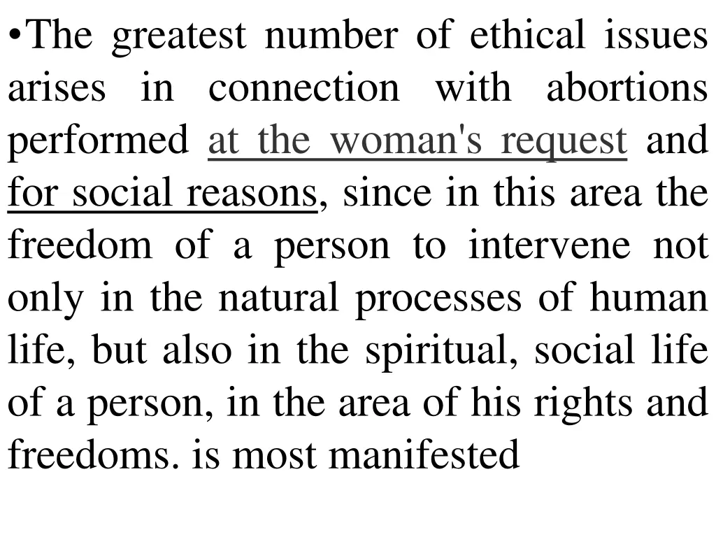 the greatest number of ethical issues arises