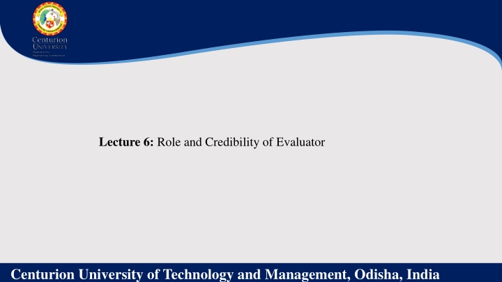 lecture 6 role and credibility of evaluator