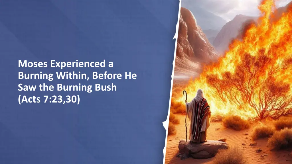 moses experienced a burning within before