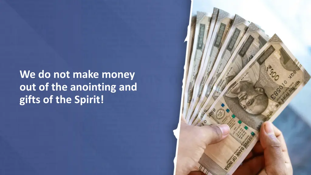 we do not make money out of the anointing