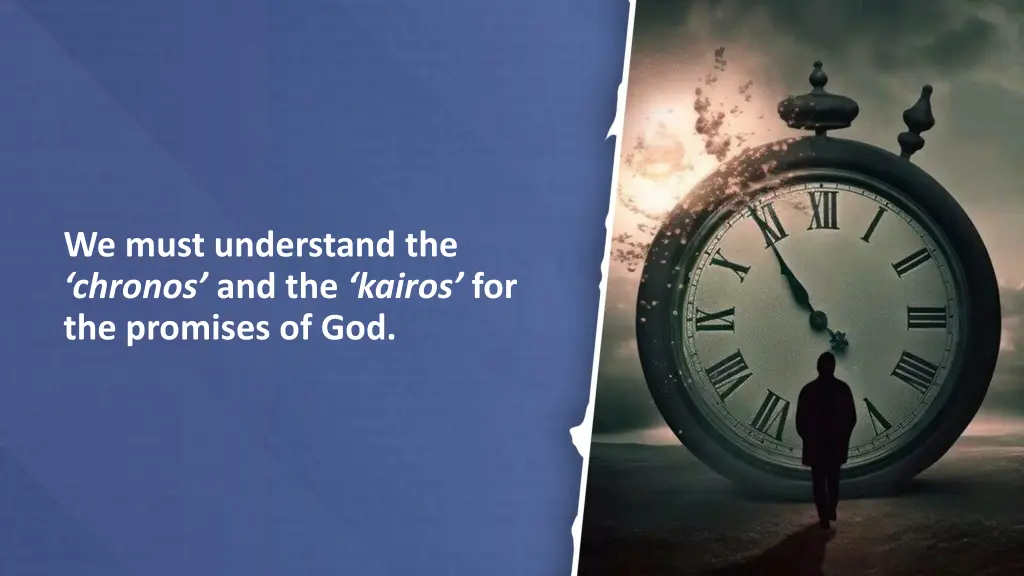 we must understand the chronos and the kairos