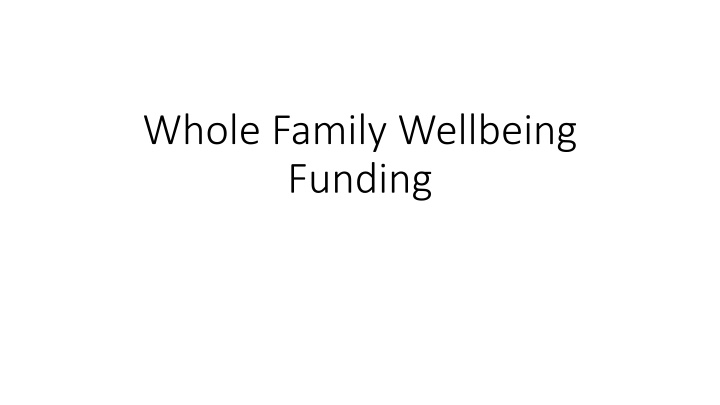 whole family wellbeing funding