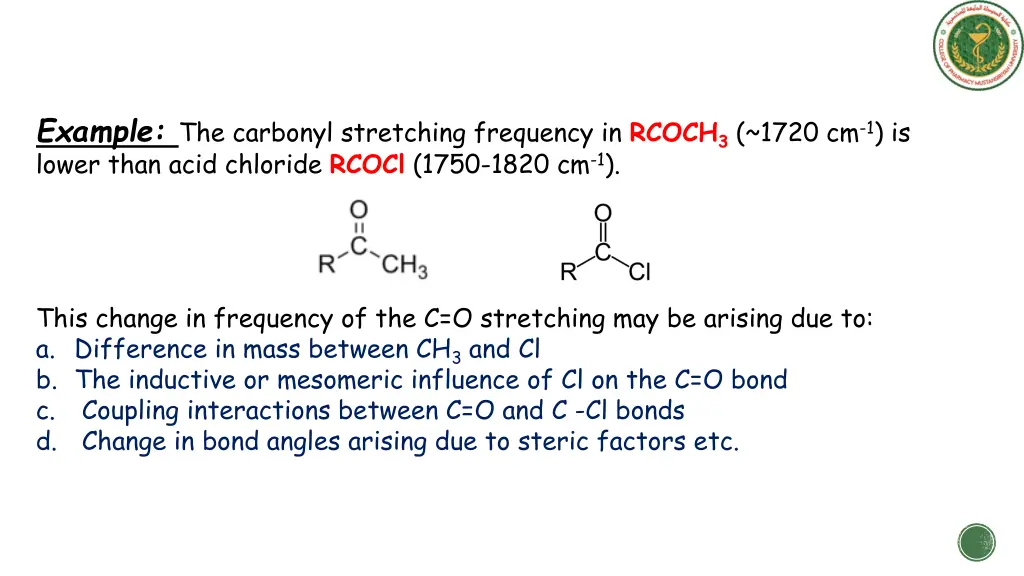 example the carbonyl stretching frequency