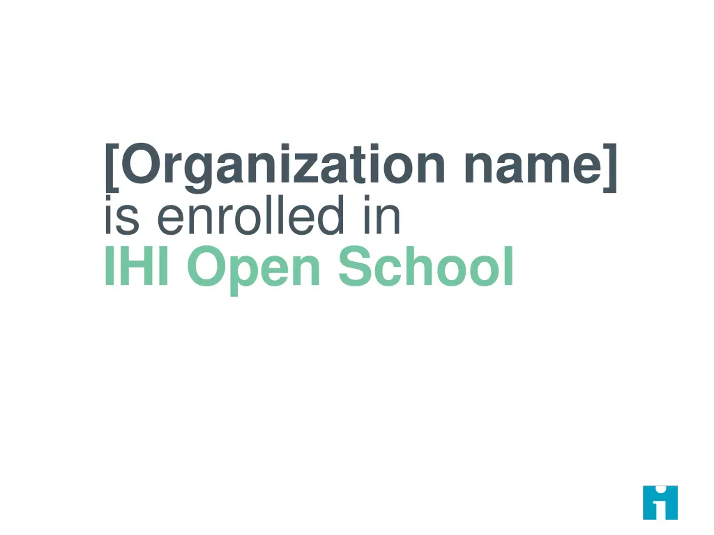 organization name is enrolled in ihi open school