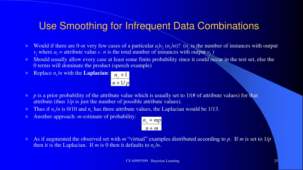 use smoothing for infrequent data combinations