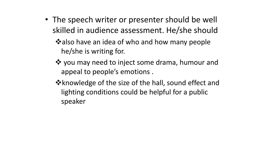 the speech writer or presenter should be well