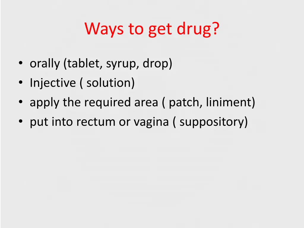 ways to get drug