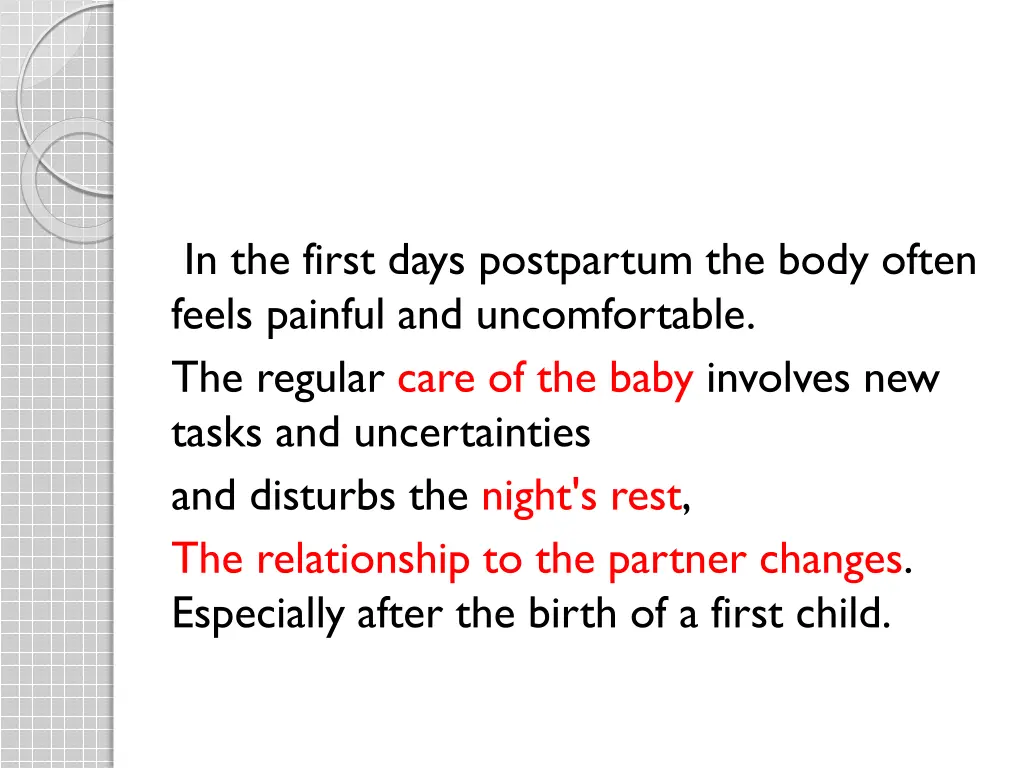 in the first days postpartum the body often feels