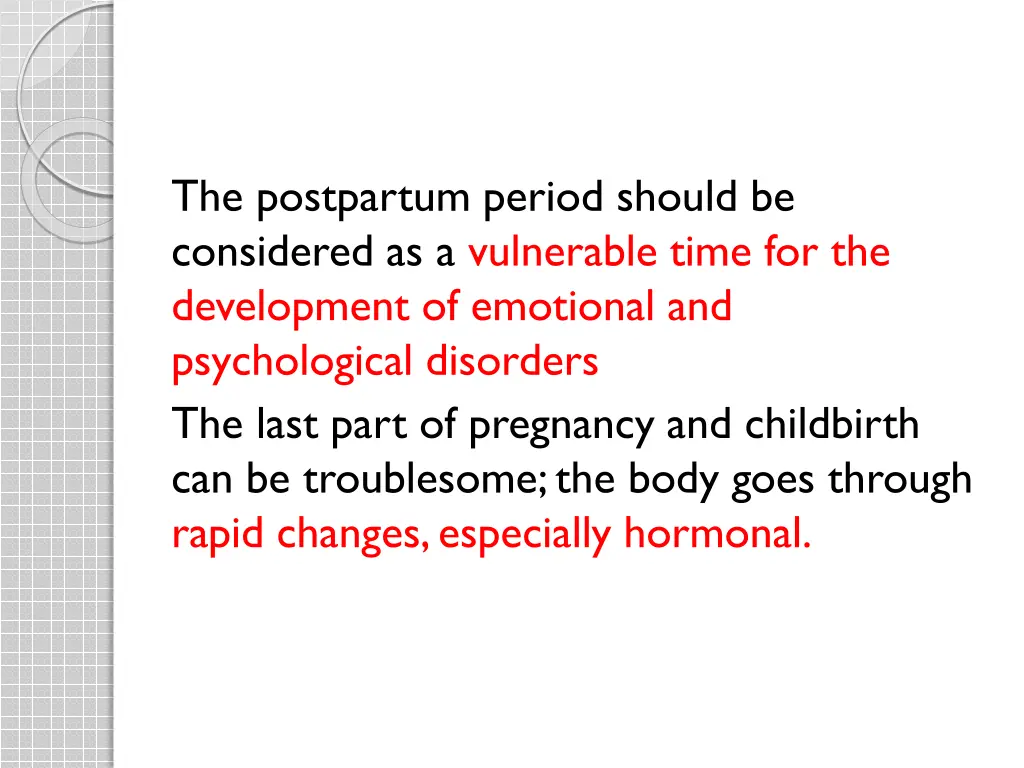 the postpartum period should be considered