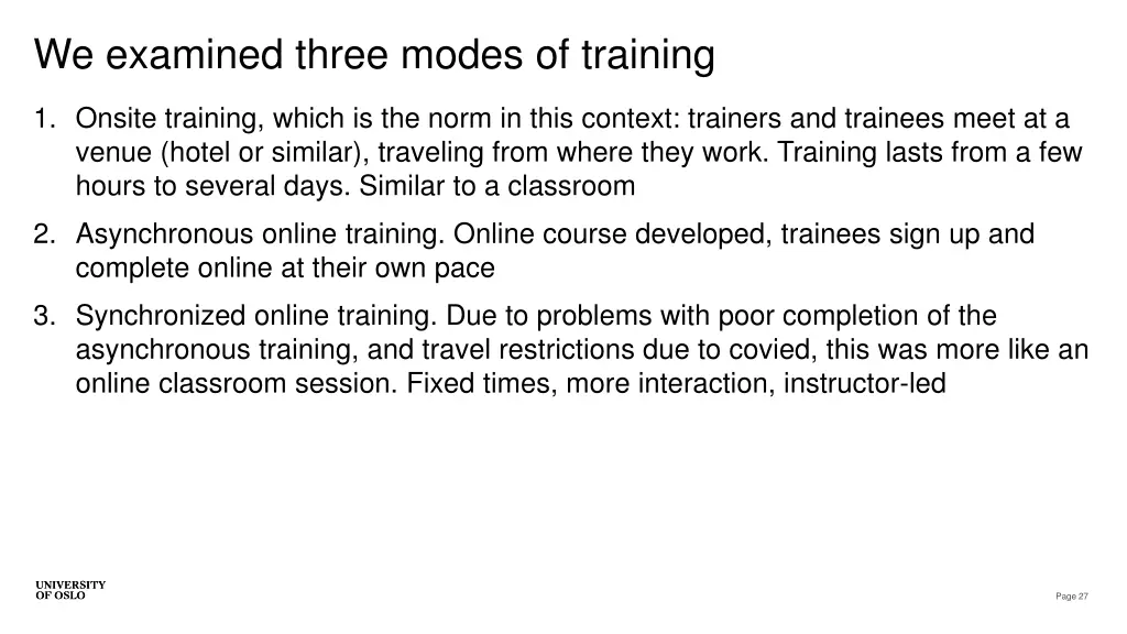 we examined three modes of training