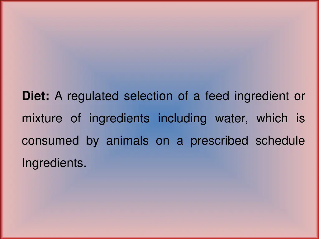 diet a regulated selection of a feed ingredient or