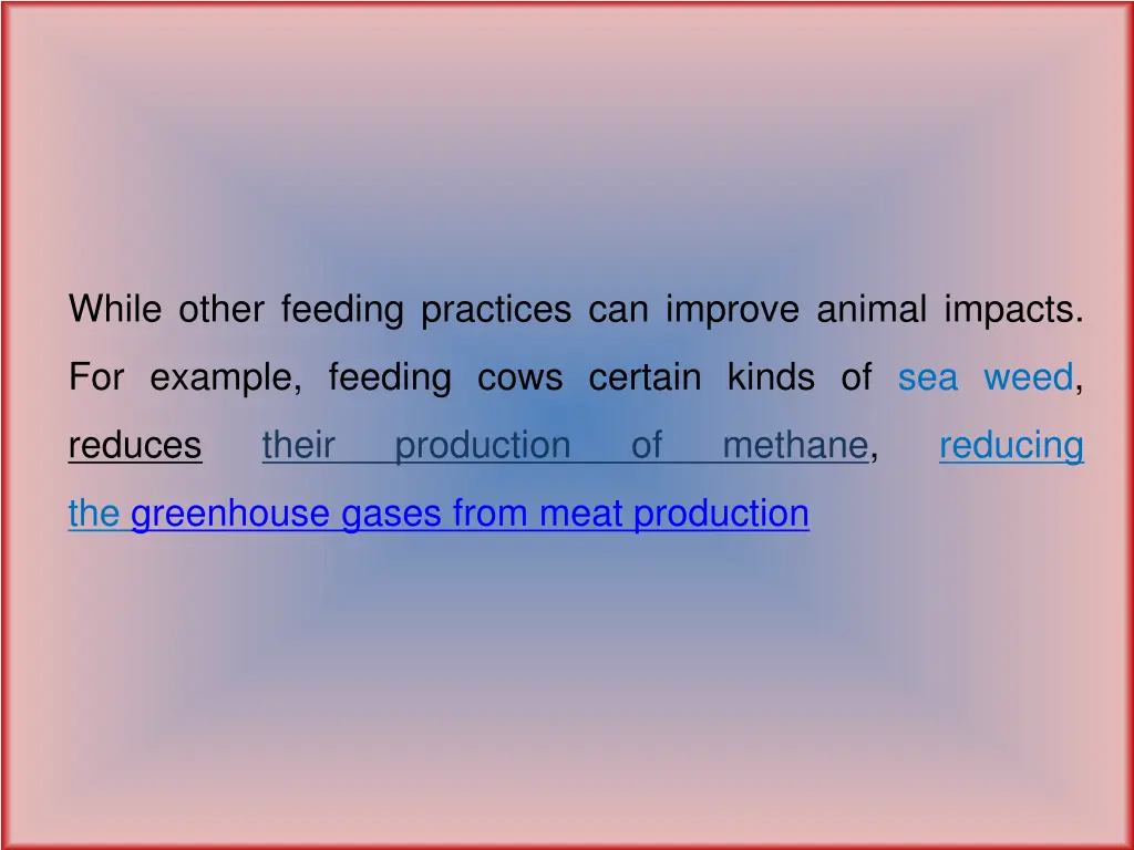 while other feeding practices can improve animal