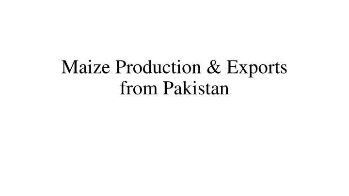 maize production exports from pakistan