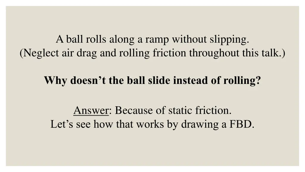 a ball rolls along a ramp without slipping