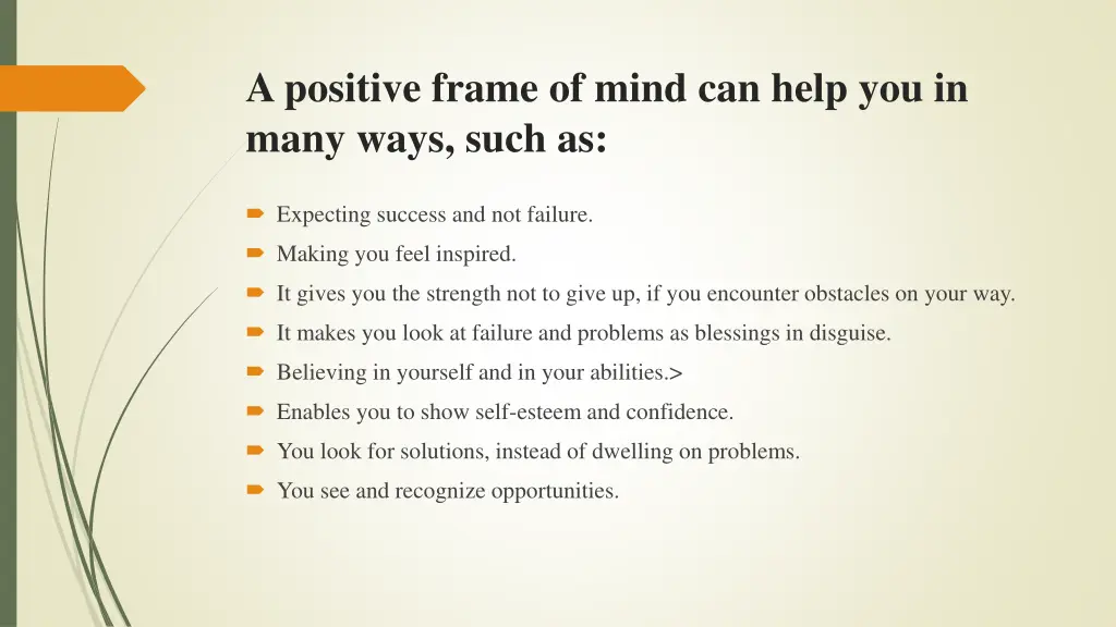 a positive frame of mind can help you in many