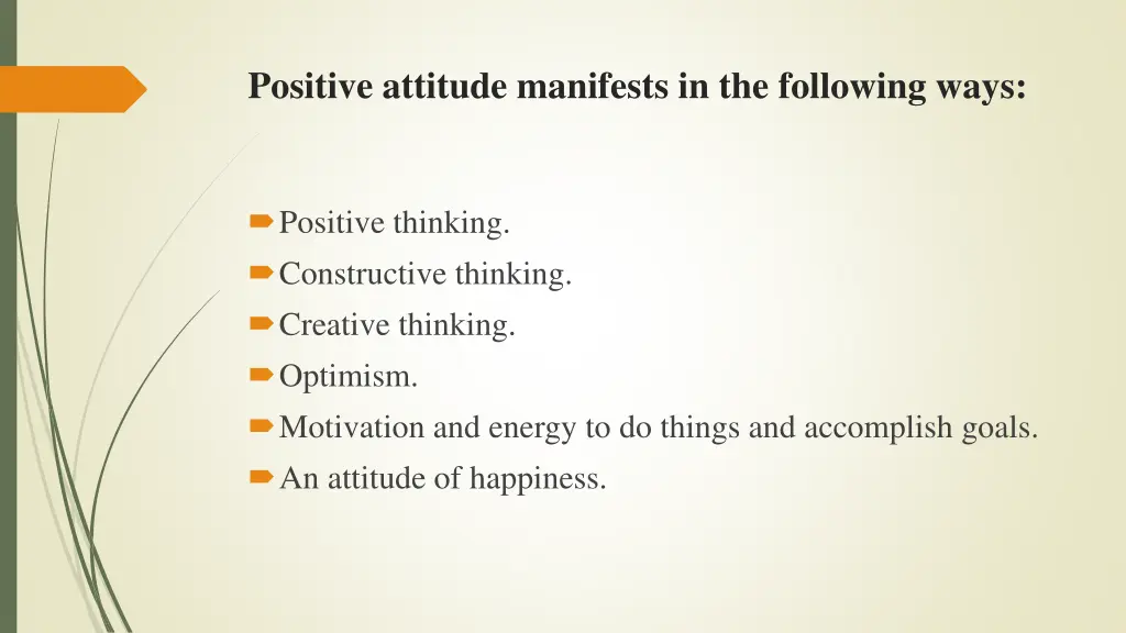 positive attitude manifests in the following ways