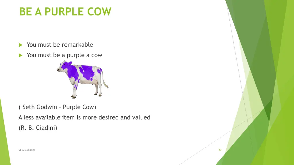 be a purple cow