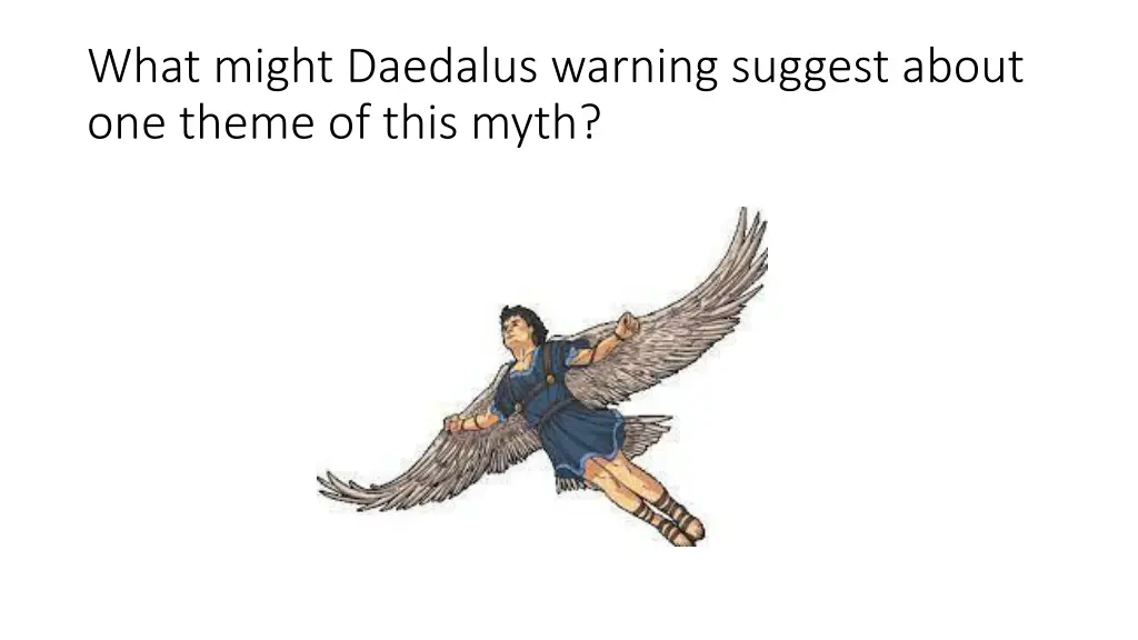 what might daedalus warning suggest about