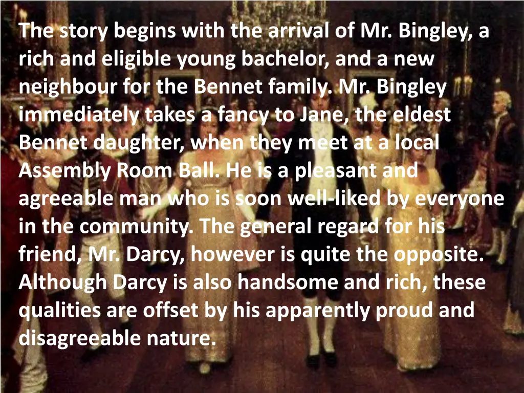 the story begins with the arrival of mr bingley