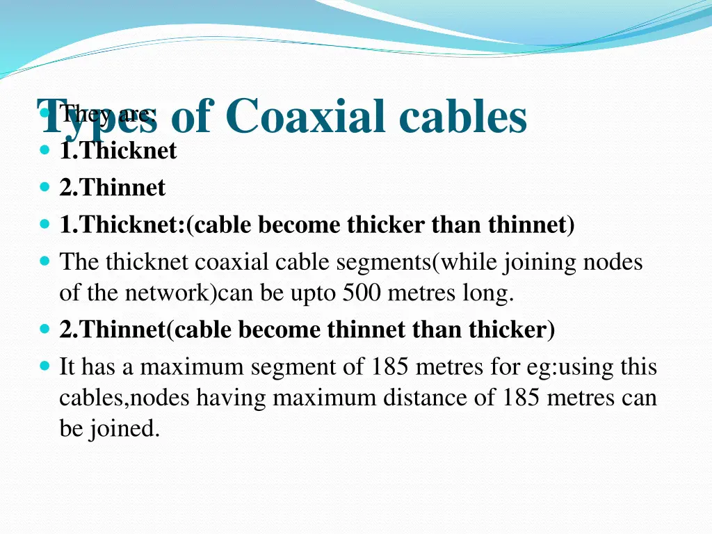 types of coaxial cables 1 thicknet 2 thinnet