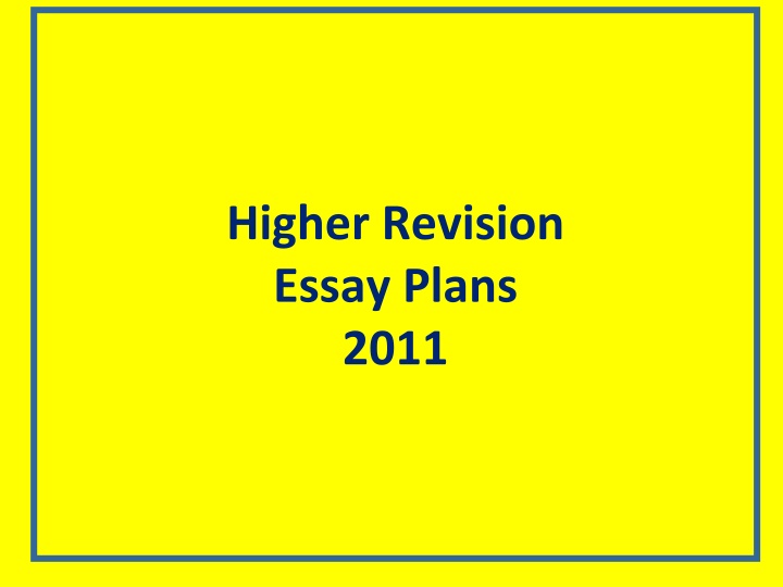 higher revision essay plans 2011